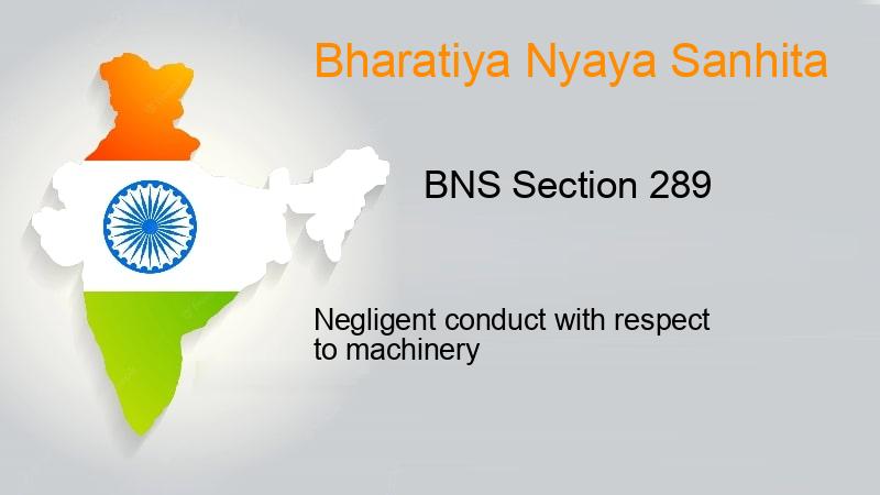 BNS Section 289