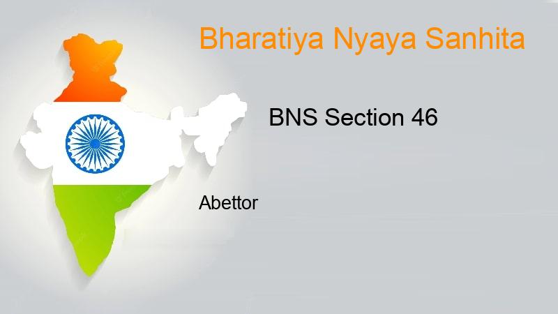 BNS Section 46